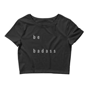"be badass" crop top