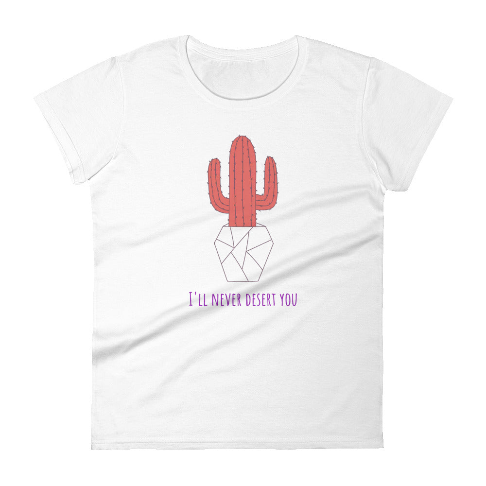 'I'll never desert you' women's short-sleeved t-shirt